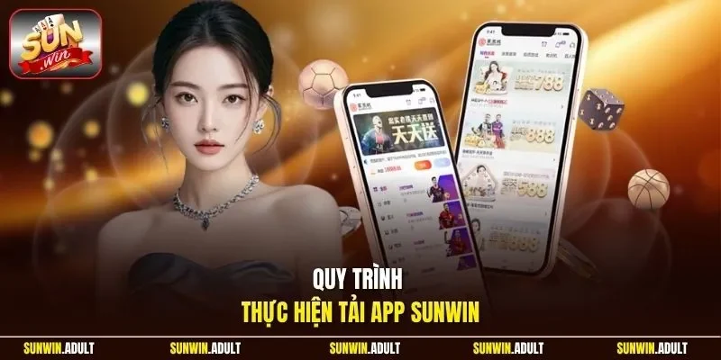Quy trình thực hiện tải app Sunwin